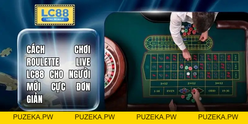 Casino LC88 Kiến Tạo Không Gian Giải Trí Trực Tuyến Hiện Đại - PUZEKA