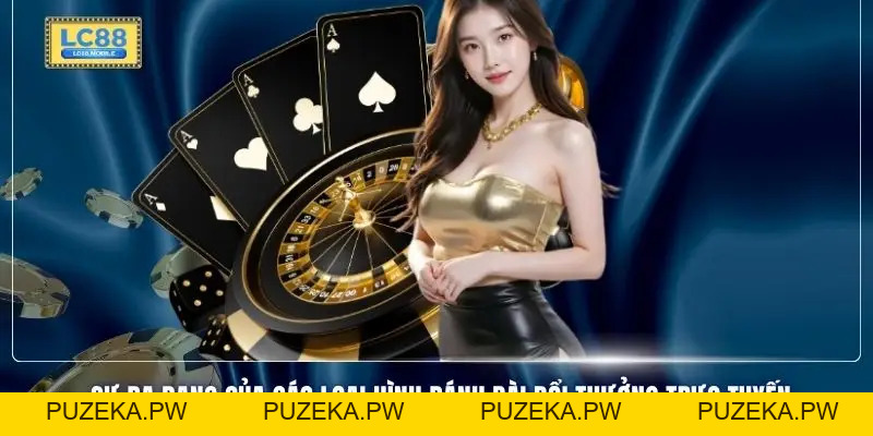 Game Bài LC88 - Quy Tụ Hơn 100+ Trò Chơi Kịch Tính Top 1 - PUZEKA